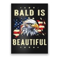 Bald Is Beautiful 4th Of July Independence Day America Eagle Poster