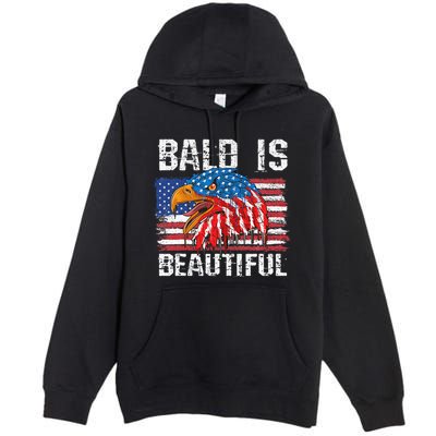 Bald Is Beautiful 4th Of July Independence Day Bald Eagle Premium Pullover Hoodie