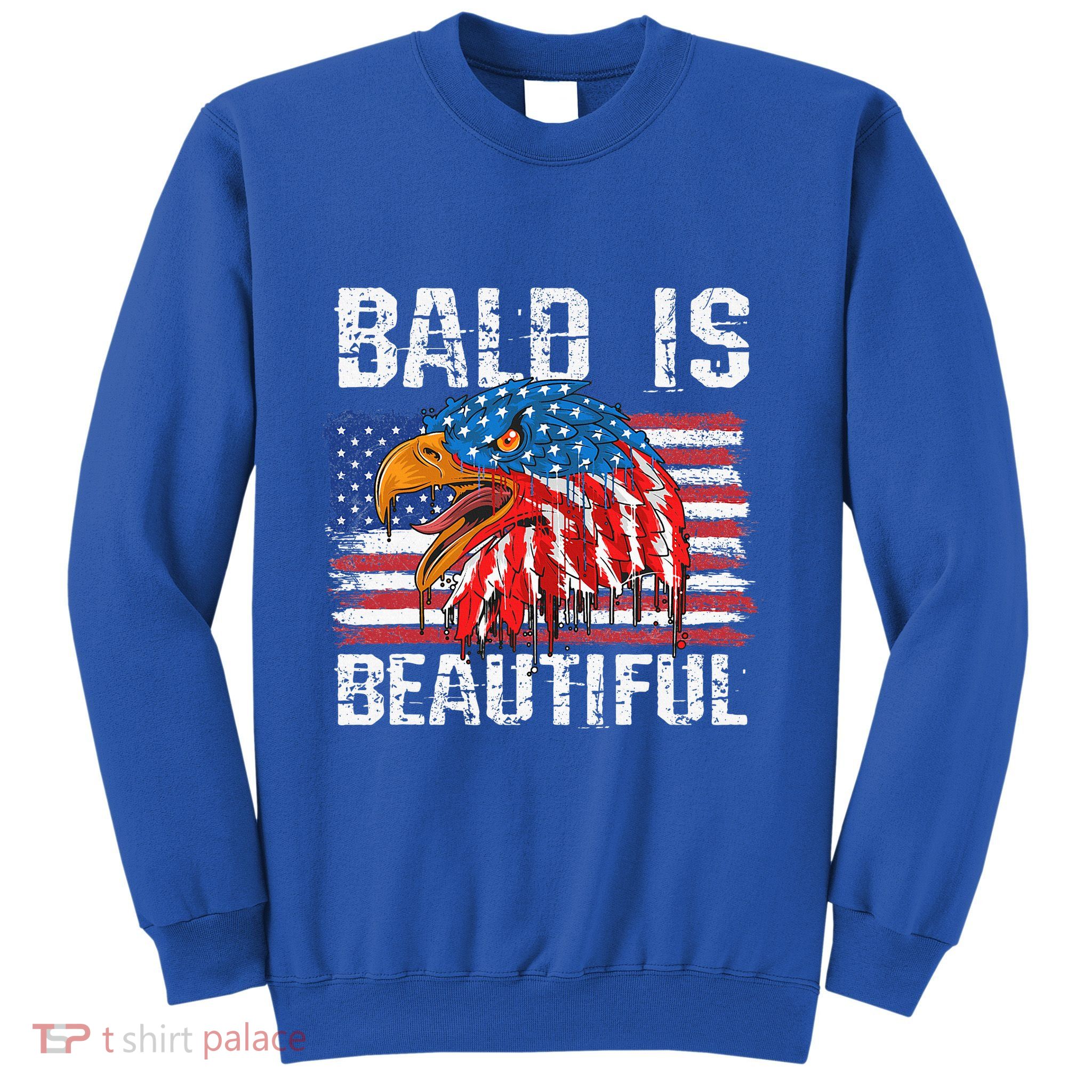 Bald Is Beautiful 4th Of July Independence Day Bald Eagle Sweatshirt