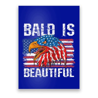 Bald Is Beautiful 4th Of July Independence Day Bald Eagle Poster
