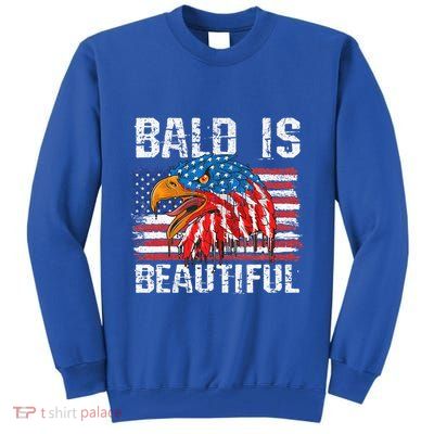 Bald Is Beautiful 4th Of July Independence Day Bald Eagle Tall Sweatshirt