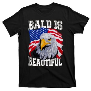 Bald Is Beautiful 4th Of July Independence Day Bald Eagle T-Shirt