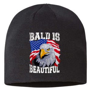 Bald Is Beautiful 4th Of July Independence Day Bald Eagle Sustainable Beanie