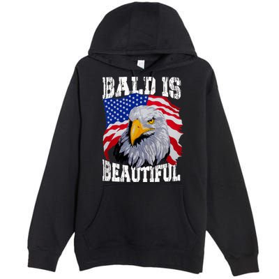 Bald Is Beautiful 4th Of July Independence Day Bald Eagle Premium Pullover Hoodie
