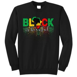 Black Is Beautiful Funny Africa Map Black History Month Tall Sweatshirt