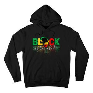 Black Is Beautiful Funny Africa Map Black History Month Tall Hoodie