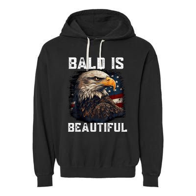 Bald Is Beautiful 4th Of July Independence Day Bald Eagle Garment-Dyed Fleece Hoodie