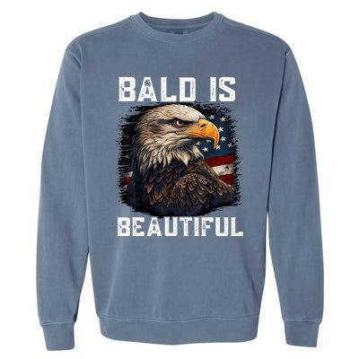 Bald Is Beautiful 4th Of July Independence Day Bald Eagle Garment-Dyed Sweatshirt