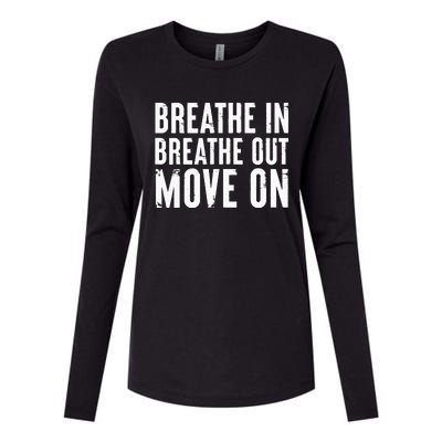 Breathe In Breathe Out Move On Yoga Meditation Chill Quote Womens Cotton Relaxed Long Sleeve T-Shirt