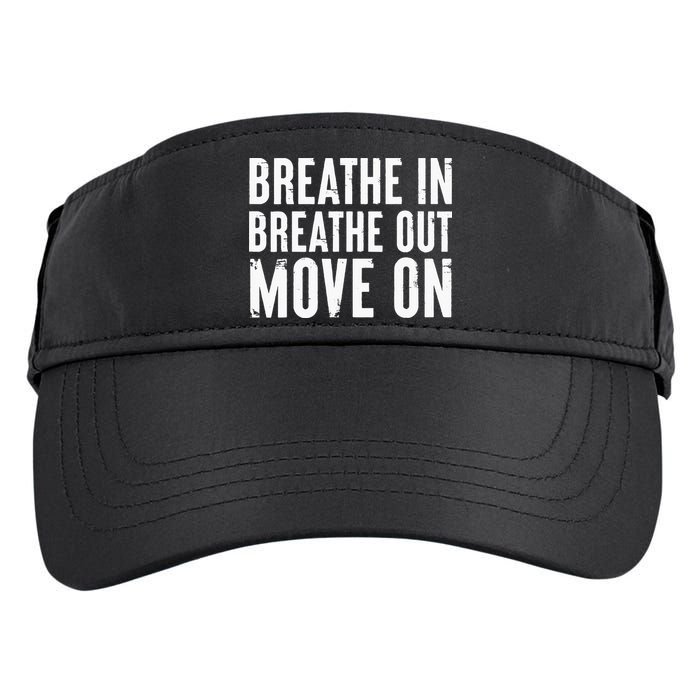 Breathe In Breathe Out Move On Yoga Meditation Chill Quote Adult Drive Performance Visor