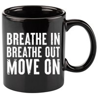 Breathe In Breathe Out Move On Yoga Meditation Chill Quote 11oz C Handle Ceramic Mug