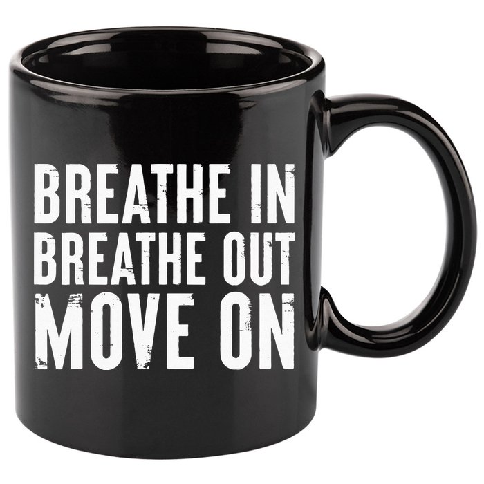 Breathe In Breathe Out Move On Yoga Meditation Chill Quote 11oz C Handle Ceramic Mug
