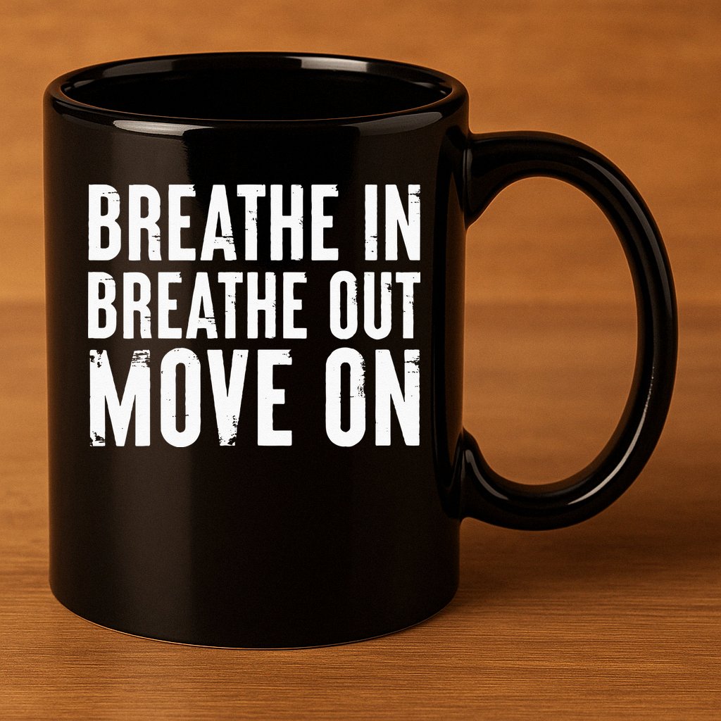 Breathe In Breathe Out Move On Yoga Meditation Chill Quote 11oz C Handle Ceramic Mug