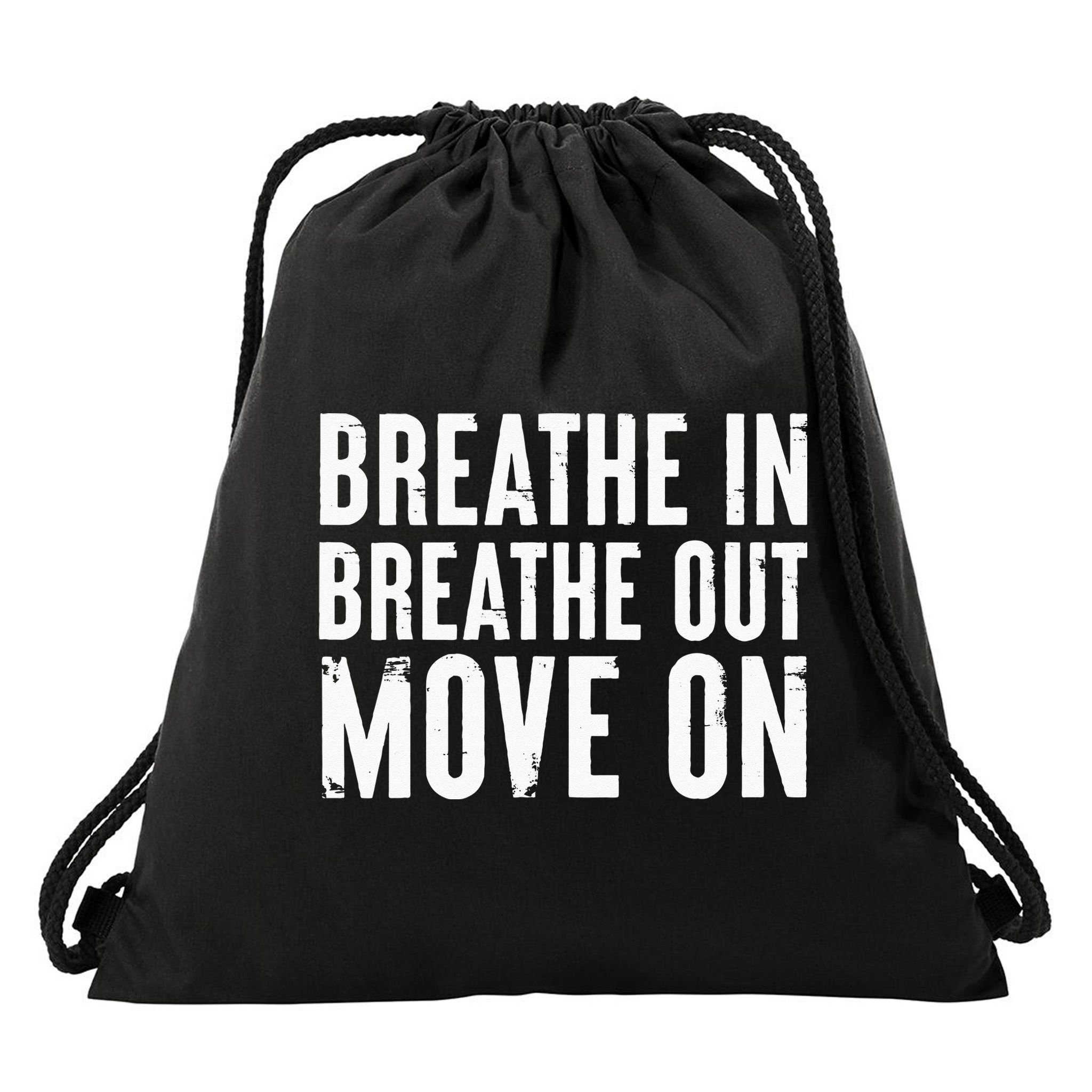 Breathe In Breathe Out Move On Yoga Meditation Chill Quote Drawstring Bag