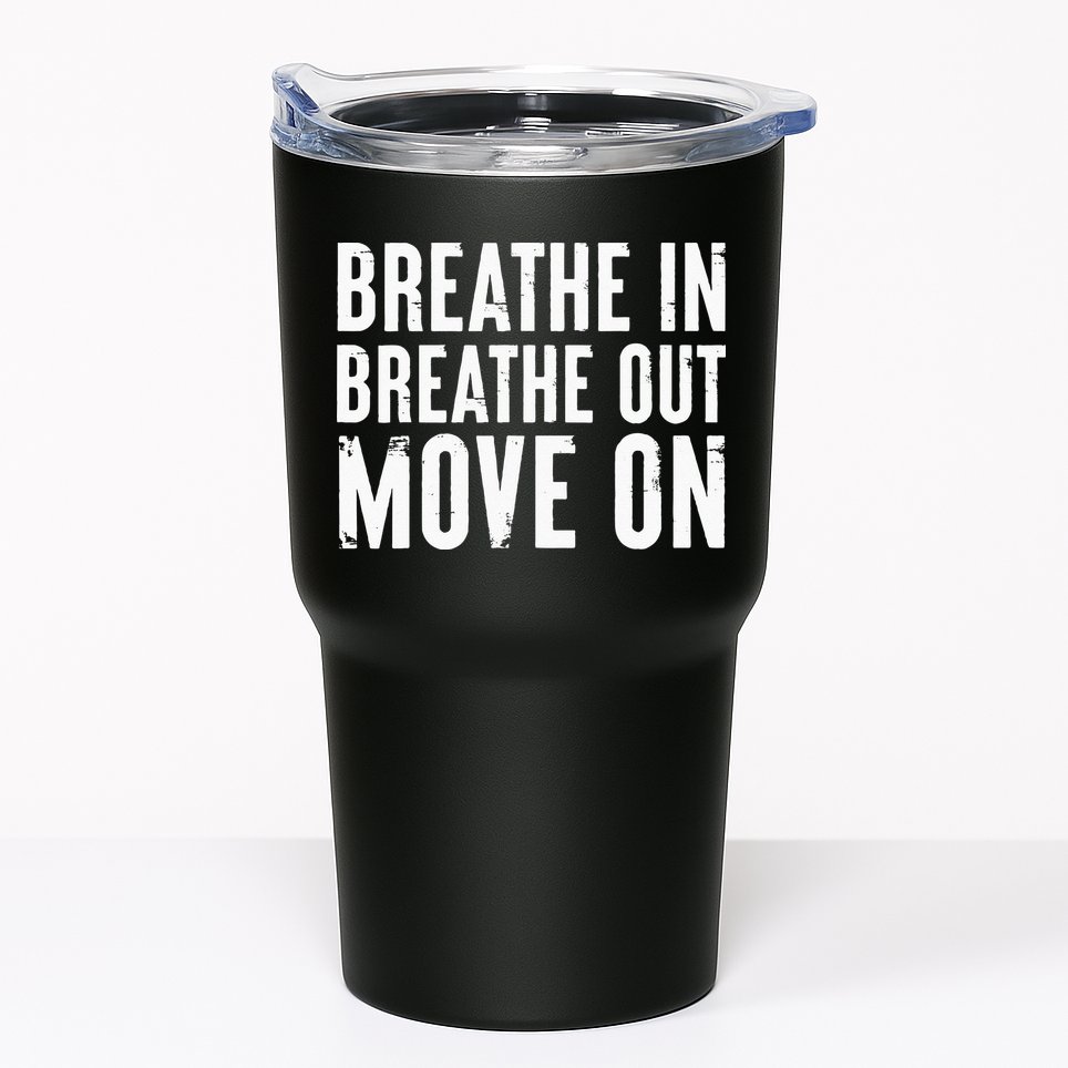 Breathe In Breathe Out Move On Yoga Meditation Chill Quote Tumbler