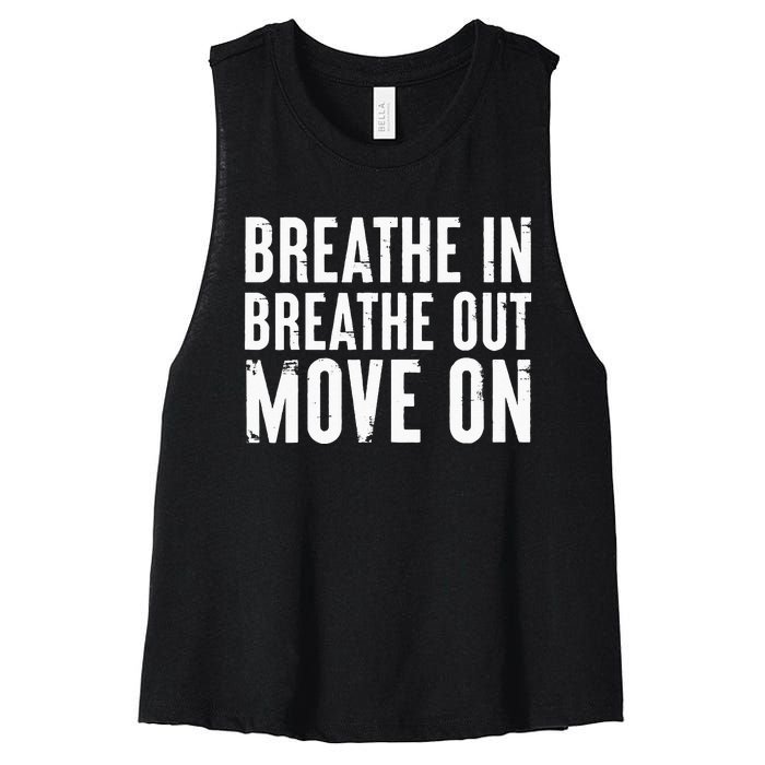 Breathe In Breathe Out Move On Yoga Meditation Chill Quote Women's Racerback Cropped Tank