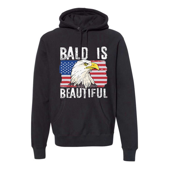 Bald Is Beautiful 4th of July Independence Day Bald Eagle Premium Hoodie