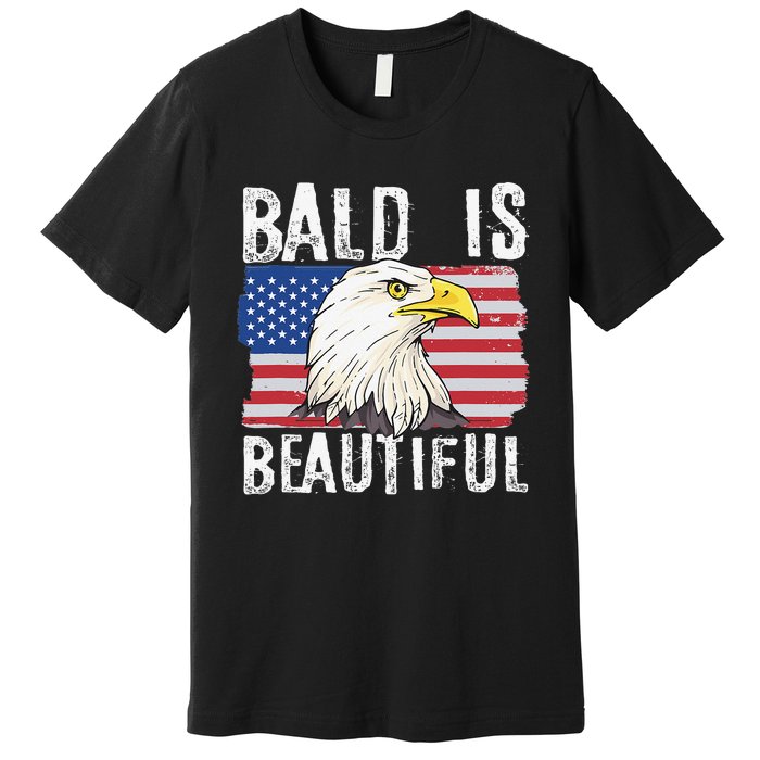 Bald Is Beautiful 4th of July Independence Day Bald Eagle Premium T-Shirt