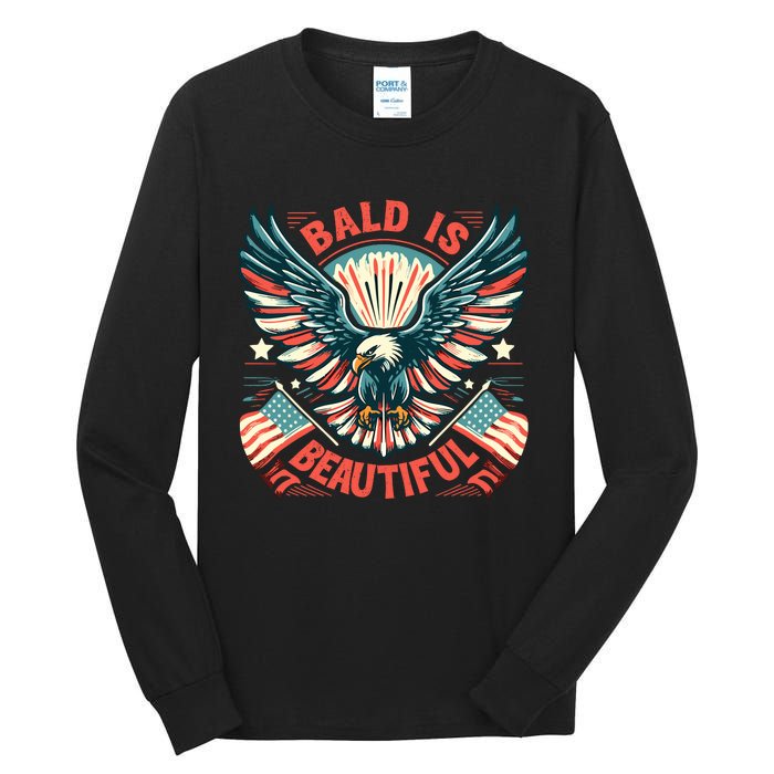 Bald Is Beautiful 4th Of July Independence Day America Eagle Tall Long Sleeve T-Shirt