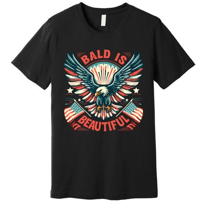 Bald Is Beautiful 4th Of July Independence Day America Eagle Premium T-Shirt