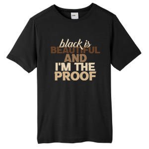 Black Is Beautiful And IM The Proof Junenth Melanin Gift Tall Fusion ChromaSoft Performance T-Shirt