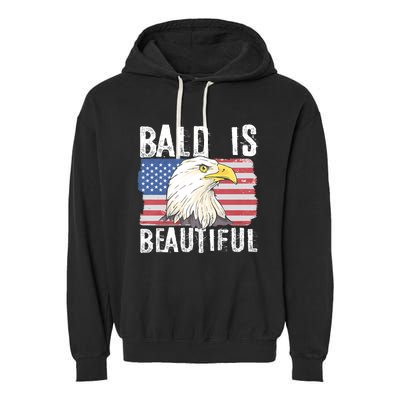 Bald Is Beautiful 4th Of July Independence Day Bald Eagle Garment-Dyed Fleece Hoodie