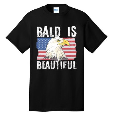 Bald Is Beautiful 4th Of July Independence Day Bald Eagle Tall T-Shirt