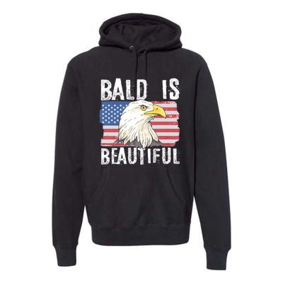 Bald Is Beautiful 4th Of July Independence Day Bald Eagle Premium Hoodie