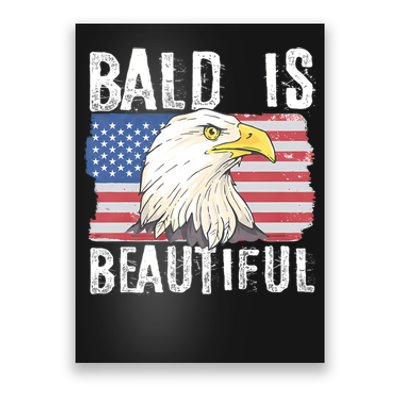 Bald Is Beautiful 4th Of July Independence Day Bald Eagle Poster