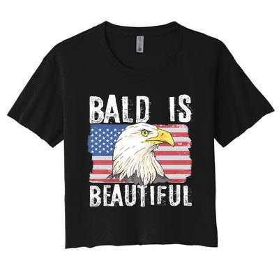 Bald Is Beautiful 4th Of July Independence Day Bald Eagle Women's Crop Top Tee