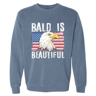 Bald Is Beautiful 4th Of July Independence Day Bald Eagle Garment-Dyed Sweatshirt