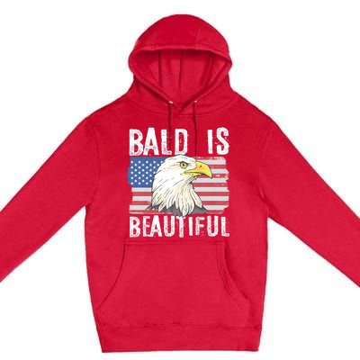 Bald Is Beautiful 4th Of July Independence Day Bald Eagle Premium Pullover Hoodie