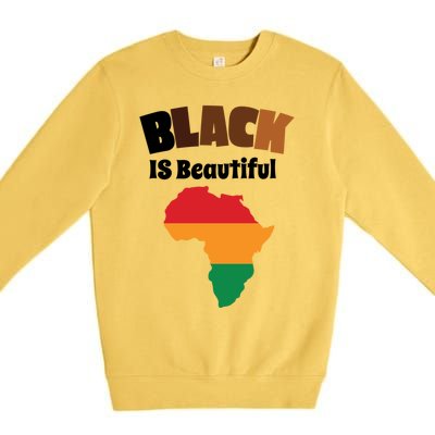 Black Is Beautiful Black History Juneteenth African American Gift Premium Crewneck Sweatshirt