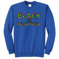 Black Is Beautiful Black History Month Proud Gift Sweatshirt