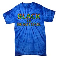 Black Is Beautiful Black History Month Proud Gift Tie-Dye T-Shirt