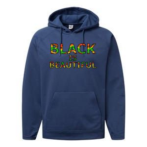 Black Is Beautiful Black History Month Proud Gift Performance Fleece Hoodie