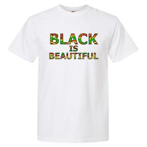 Black Is Beautiful Black History Month Proud Gift Garment-Dyed Heavyweight T-Shirt