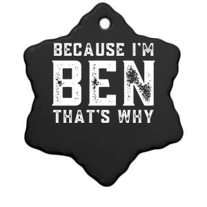 BECAUSE I'M BEN THAT'S WHY Ceramic Star Ornament