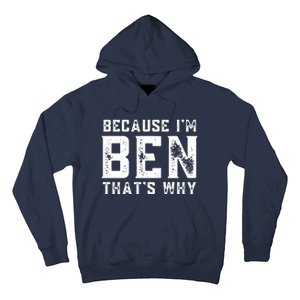 BECAUSE I'M BEN THAT'S WHY Hoodie