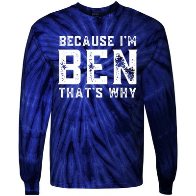 BECAUSE I'M BEN THAT'S WHY Tie-Dye Long Sleeve Shirt