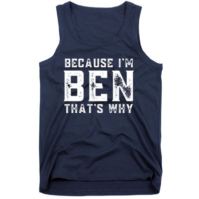 BECAUSE I'M BEN THAT'S WHY Tank Top