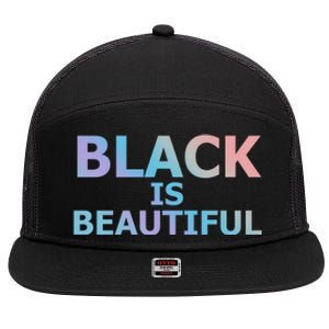 Black Is Beautiful Black History Month Proud Gift 7 Panel Mesh Trucker Snapback Hat