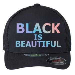 Black Is Beautiful Black History Month Proud Gift Flexfit Unipanel Trucker Cap