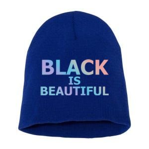 Black Is Beautiful Black History Month Proud Gift Short Acrylic Beanie