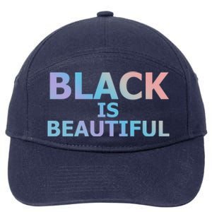 Black Is Beautiful Black History Month Proud Gift 7-Panel Snapback Hat