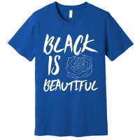 Black Is Beautiful Cute Gift Inspirational Gift Premium T-Shirt