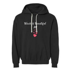 Black Is Beautiful Af Gift Garment-Dyed Fleece Hoodie