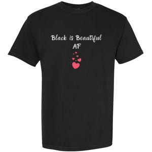 Black Is Beautiful Af Gift Garment-Dyed Heavyweight T-Shirt