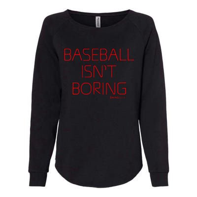 Baseball IsnT Boring Womens California Wash Sweatshirt