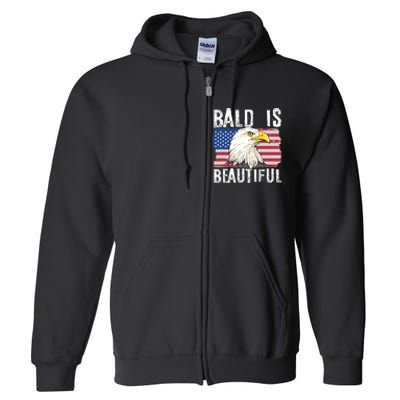 Bald Is Beautiful 4th Of July Independence Day Bald Eagle Full Zip Hoodie